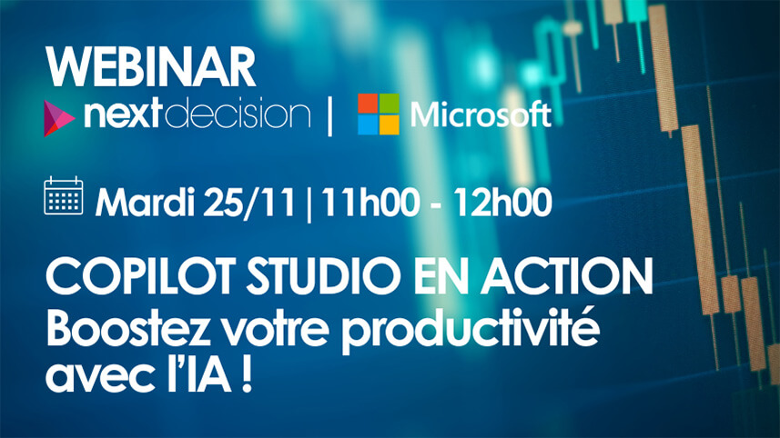 Webinar Next Decision x Microsoft | Copilot Studio en action : boostez votre productivité avec l’IA !