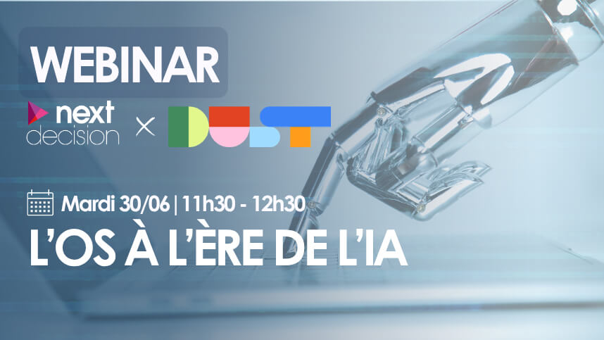 Webinar Next Decision x Dust | L'OS à l'ère de l'IA