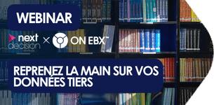 Webinar Next Decision x ON EBX | Reprenez la main sur vos donn&eacute;es Tiers 